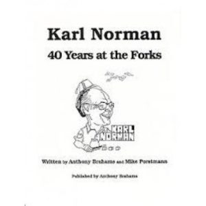 40  Years at the Forks  (Karl Norman)